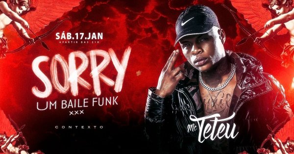 Imagem do evento Sorry um Baile Funk - Mc Teteu | Club Contexto | Sábado - 17/01 - 21h