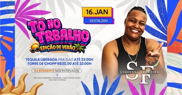 Imagem do evento Tô no Trabalho - Edição de Verão | 16JAN (SEX) | Tô no Trabalho