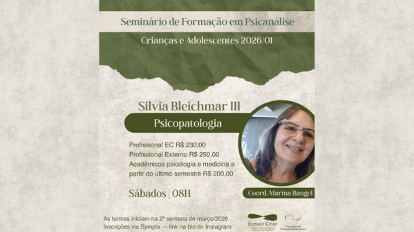 Imagem do evento Seminário de Form. em Psicanálise Crianças e Adolescentes - Silvia Bleichmar III -Psicopatologia