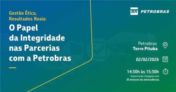 Imagem do evento Gestão Ética, Resultados Reais: O Papel da Integridade nas Parcerias com a Petrobras