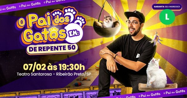 Imagem do evento O PAI DOS GATOS EM RIBEIRÃO PRETO