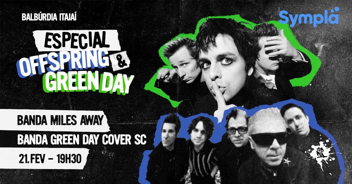 ESPECIAL GRREN DAY + OFFSPRING - COM GREEN DAY COVER SC + MILES AWAY - Itajaí, SC