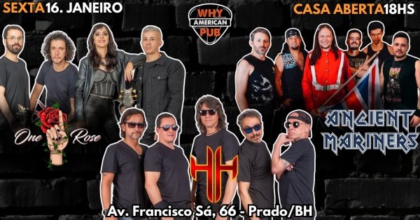 Imagem do evento SEXTA WHY 16/01 - ONE ROSE + H.H + ANCIENT MARINERS