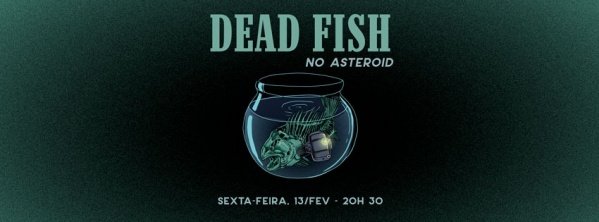 Imagem do evento [show] 20h30: DEAD FISH no ASTEROID em SOROCABA