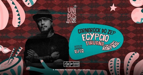 Imagem do evento EGYPCIO (Tihuana) & RARPIOS - CarnaRock do Zep