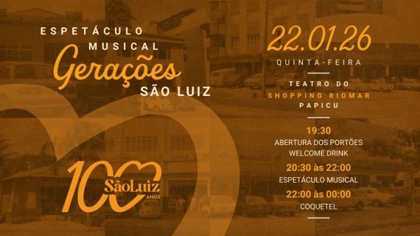 Imagem do evento ESPETACULO MUSICAL GERAÇÕES 100 ANOS SÃO LUIZ