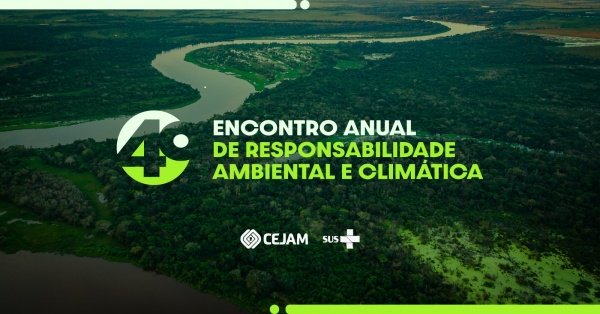 Imagem do evento 4º Encontro Anual da Responsabilidade Ambiental e Climática CEJAM