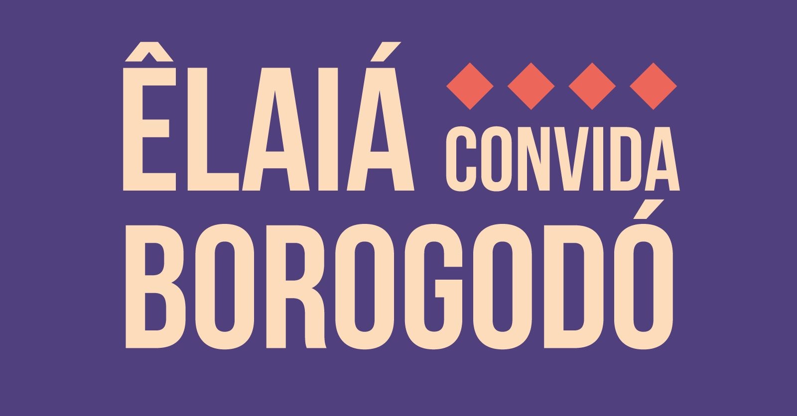 ÊLAIÁ + BLOCO  BOROGODÓ