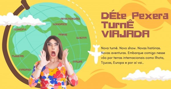 Imagem do evento DÉTE PEXERA em: TURNÊ VIAJADA (Tobatta Comedy - Jaraguá do Sul/SC)