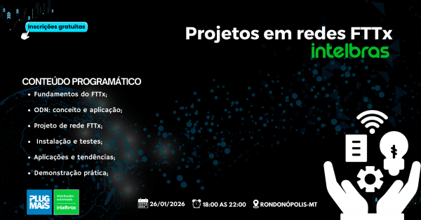 Imagem do evento (RONDONÓPOLIS) TREINAMENTO TÉCNICO - PROJETOS EM REDES FTTX INTELBRAS