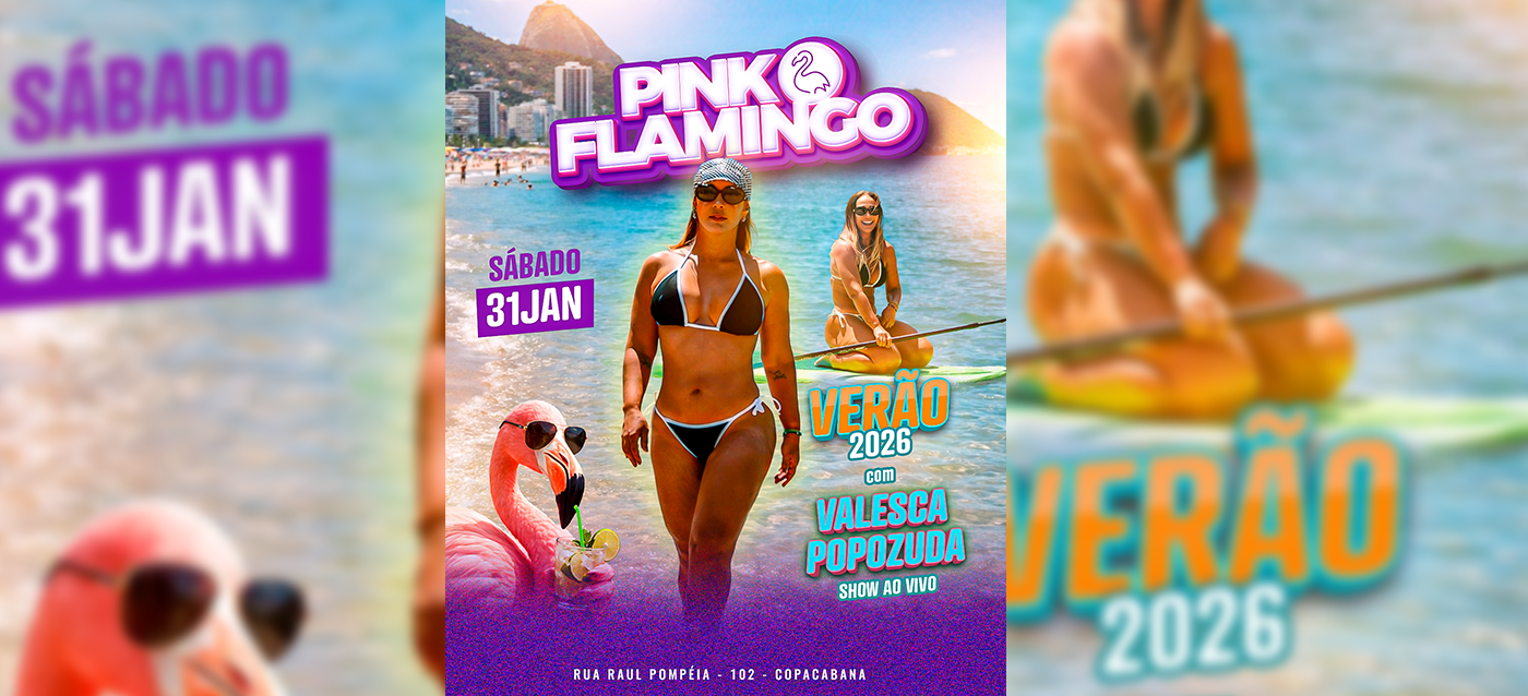 Pink Flamingo | Verão 2026 com Valesca Popozuda |Sábado, 31 de Janeiro