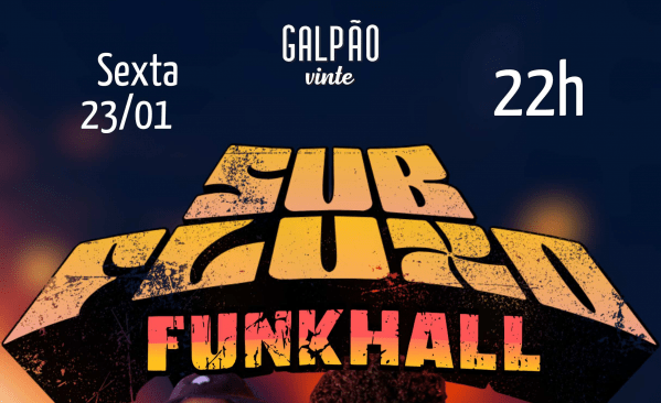 Imagem do evento SUBFLUXO FUNK HALL no Galpão 20