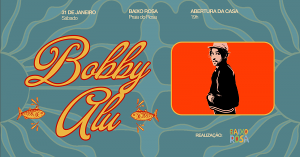 Imagem do evento BOBBY ALU NA PRAIA DO ROSA (SC) - 31.01 -  BAIXO ROSA
