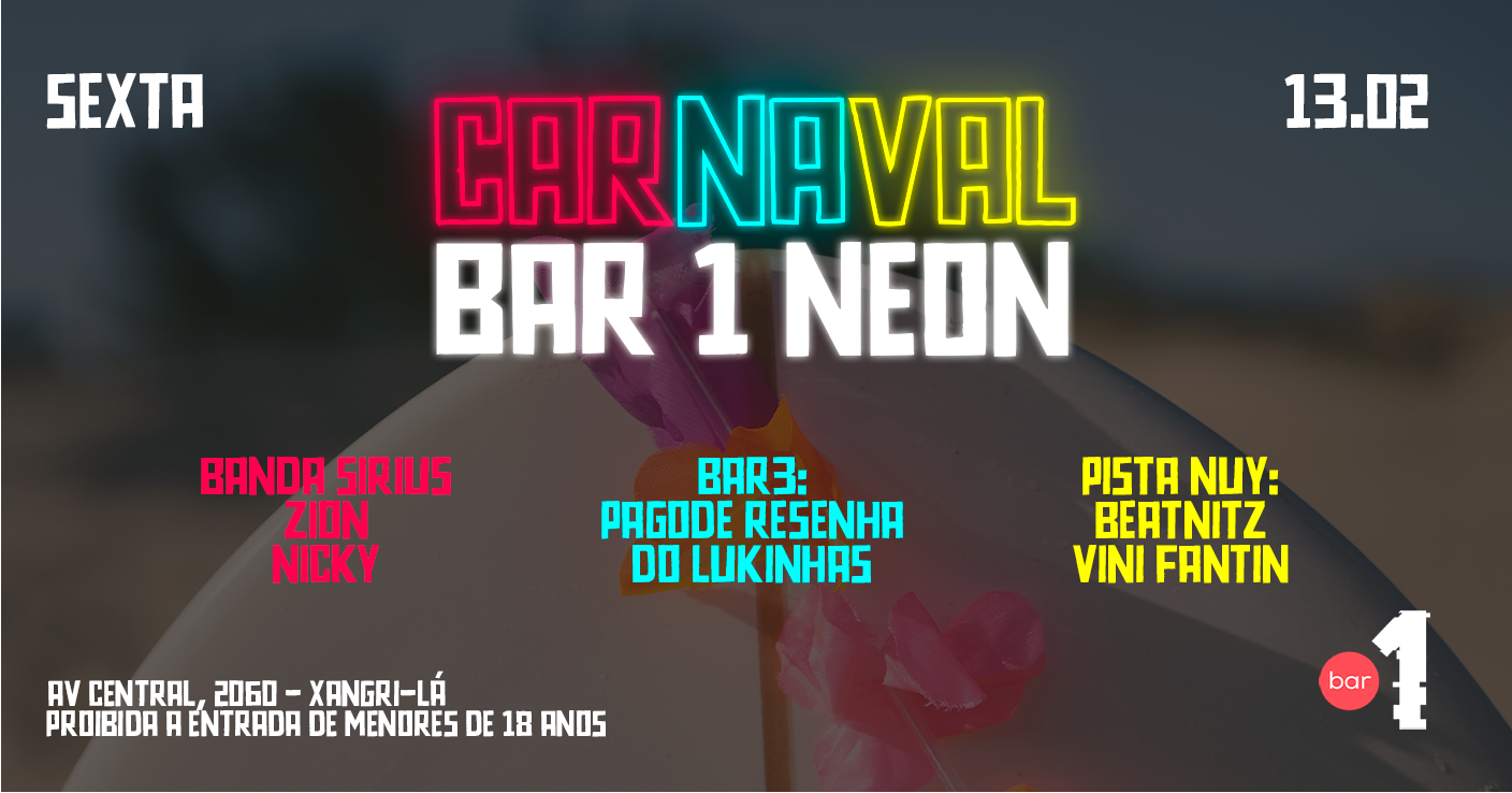 BAR 1 NEON - SEXTA DE CARNAVAL - 13/02/2026 - Xangri-lá, RS