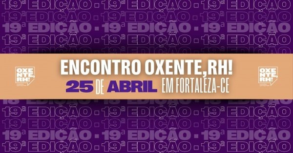Imagem do evento Encontro Oxente,RH! [19ª ed. em CE]