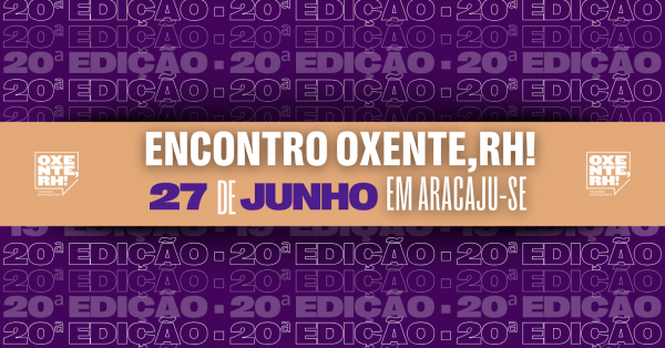 Imagem do evento Encontro Oxente,RH! [20ª ed. em SE]