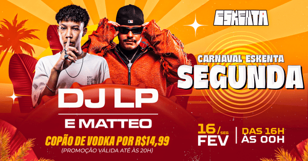Imagem do evento Dia 4 - Segunda Chance com DJ LP e Matteo
