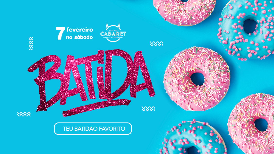 BATIDA // SÁBADO // 07.02 // CABARET - Porto Alegre, RS