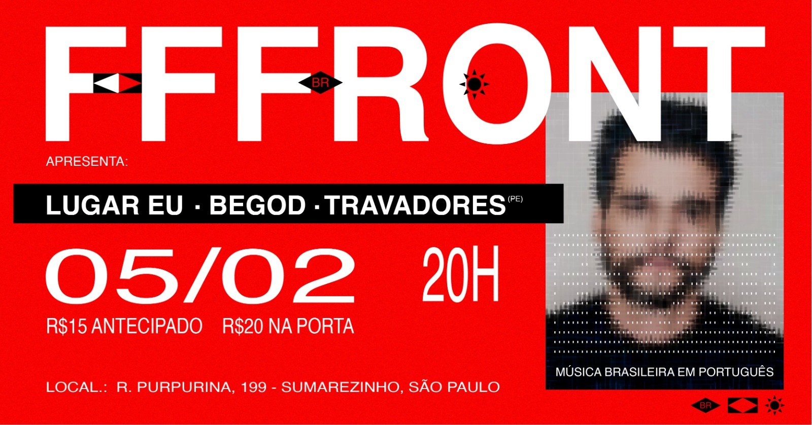 Lugar Eu + Begod + Travadores no FFFront - São Paulo, SP