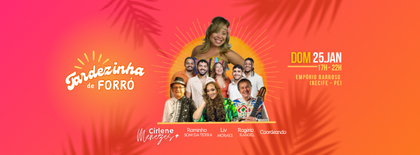 Tardezinha de Forró (Cirlene Menezes e convidados) - Recife, PE