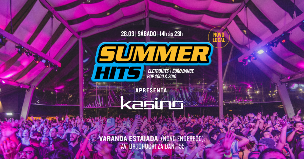 Summer Hits com Kasino| 28.03 | 14h às 23h