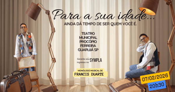 Imagem do evento PARA A SUA IDADE...