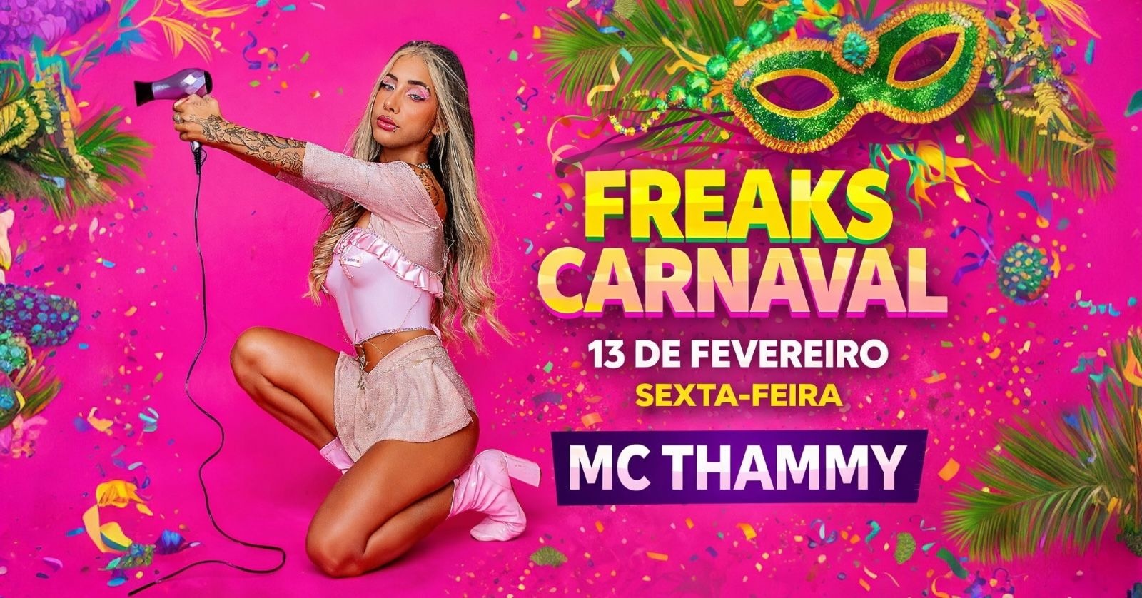 FREAKS CARNAVAL COM MC THAMMY - SEXTA -13/FEV - Recife, PE
