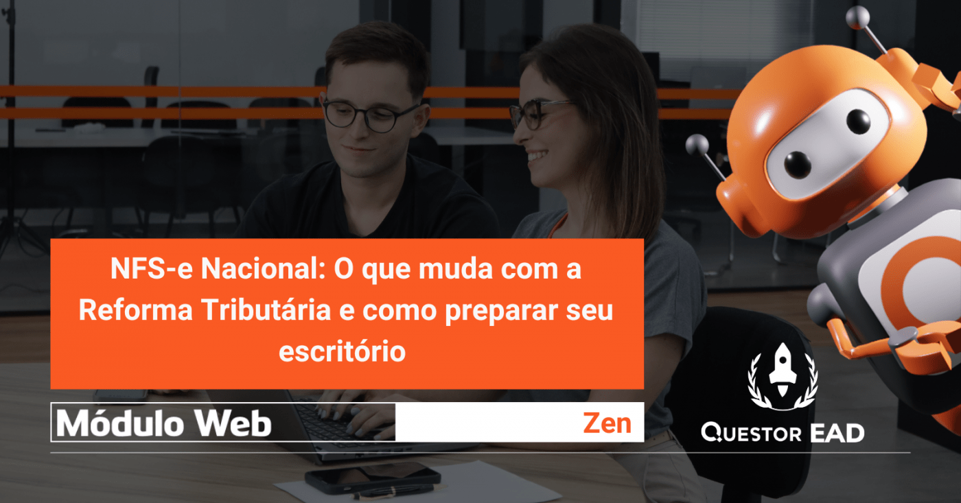 NFS-e Nacional: O que muda com a Reforma Tributária e como preparar seu ...