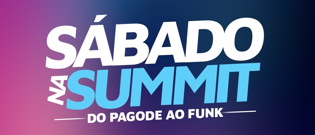 SÁBADO NA SUMMIT - Pelotas, RS