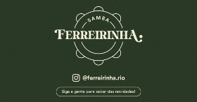 SAMBA DO FERREIRINHA - ED BURGUER - Rio de Janeiro, RJ