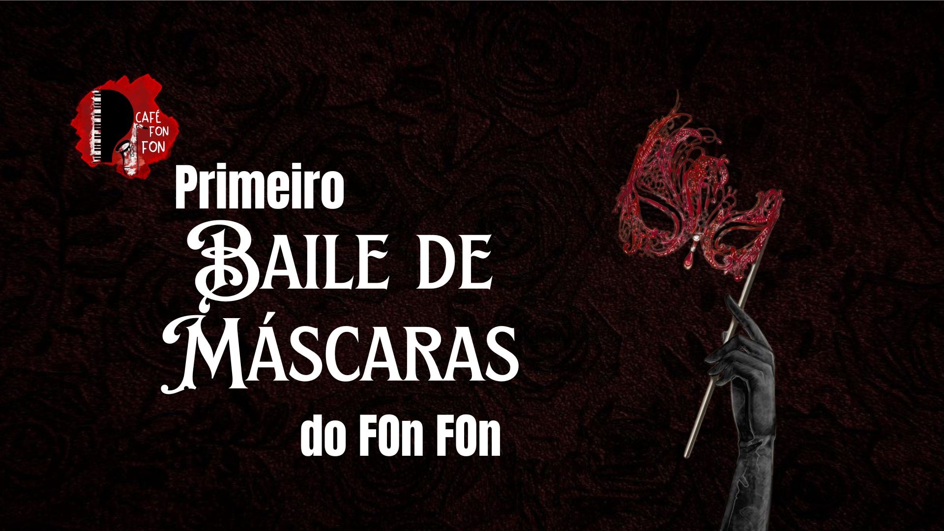 1° Baile de Máscaras do Café Fon Fon - 1ª Edição, dia 13 de fevereiro de 2026 - Porto Alegre, RS
