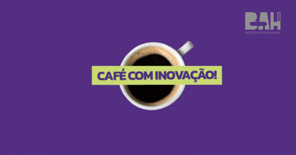 Imagem do evento Café com Inovação - Junho