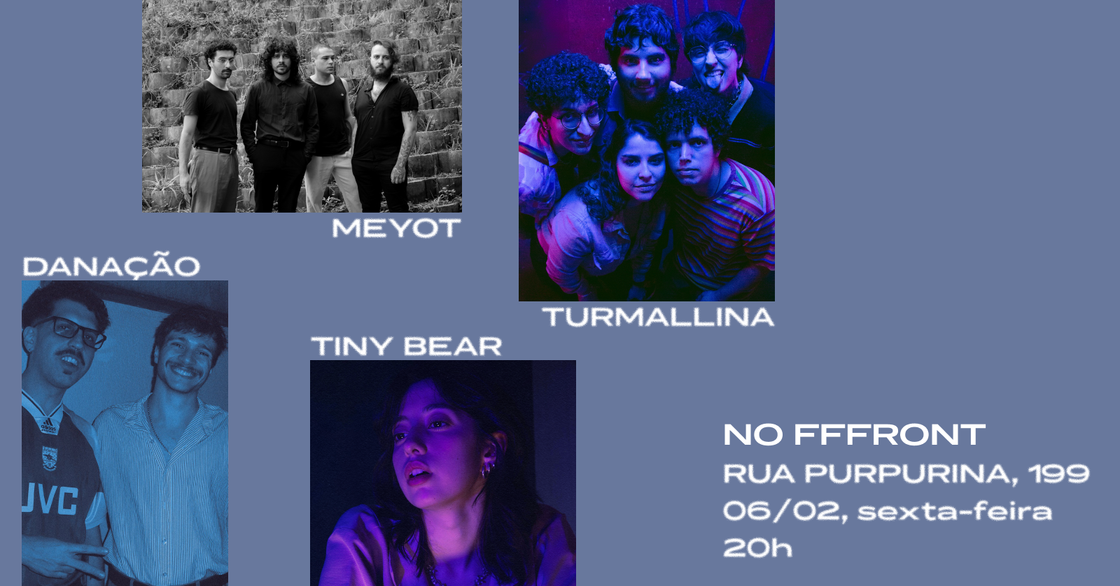 DANAÇÃO+MEYOT+TINY BEAR+TURMALLINA NO FFFRONT!!! - São Paulo, SP