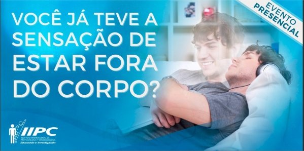 Imagem do evento Palestra Gratuita: Você Já Teve a Sensação de Estar Fora do Corpo ? / São Mateus do Sul-PR