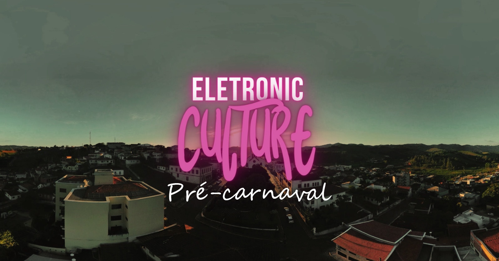 Eletronic Culture - Edição Pré Carnaval - Pedralva, MG