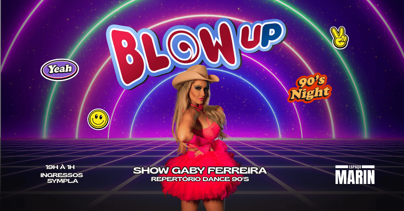 Blow Up | Show Gaby Ferreira | Sábado 28.02 | Espaço Marin - Porto Alegre, RS