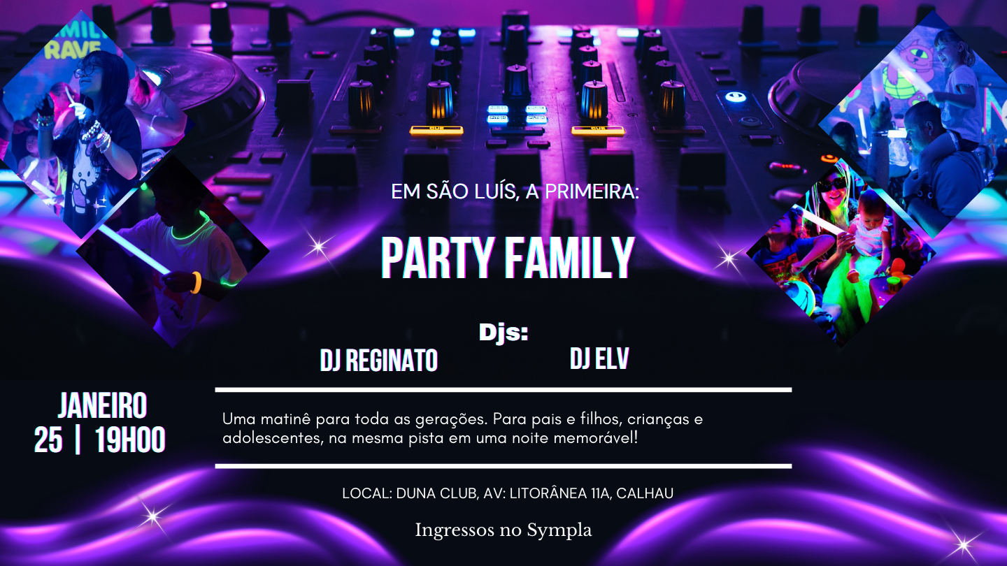 Party Family - Uma festa eletrônica para todas as idades - São Luís, MA