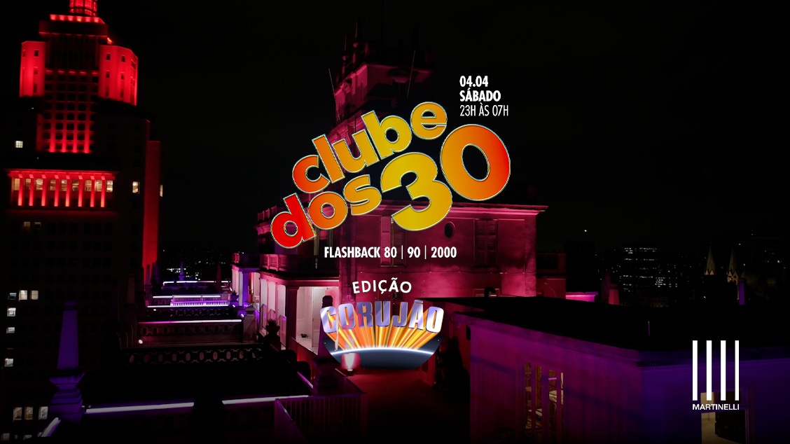 CLUBE DOS 30 no Edifício Martinelli | 04.04 (Edição Corujão!)