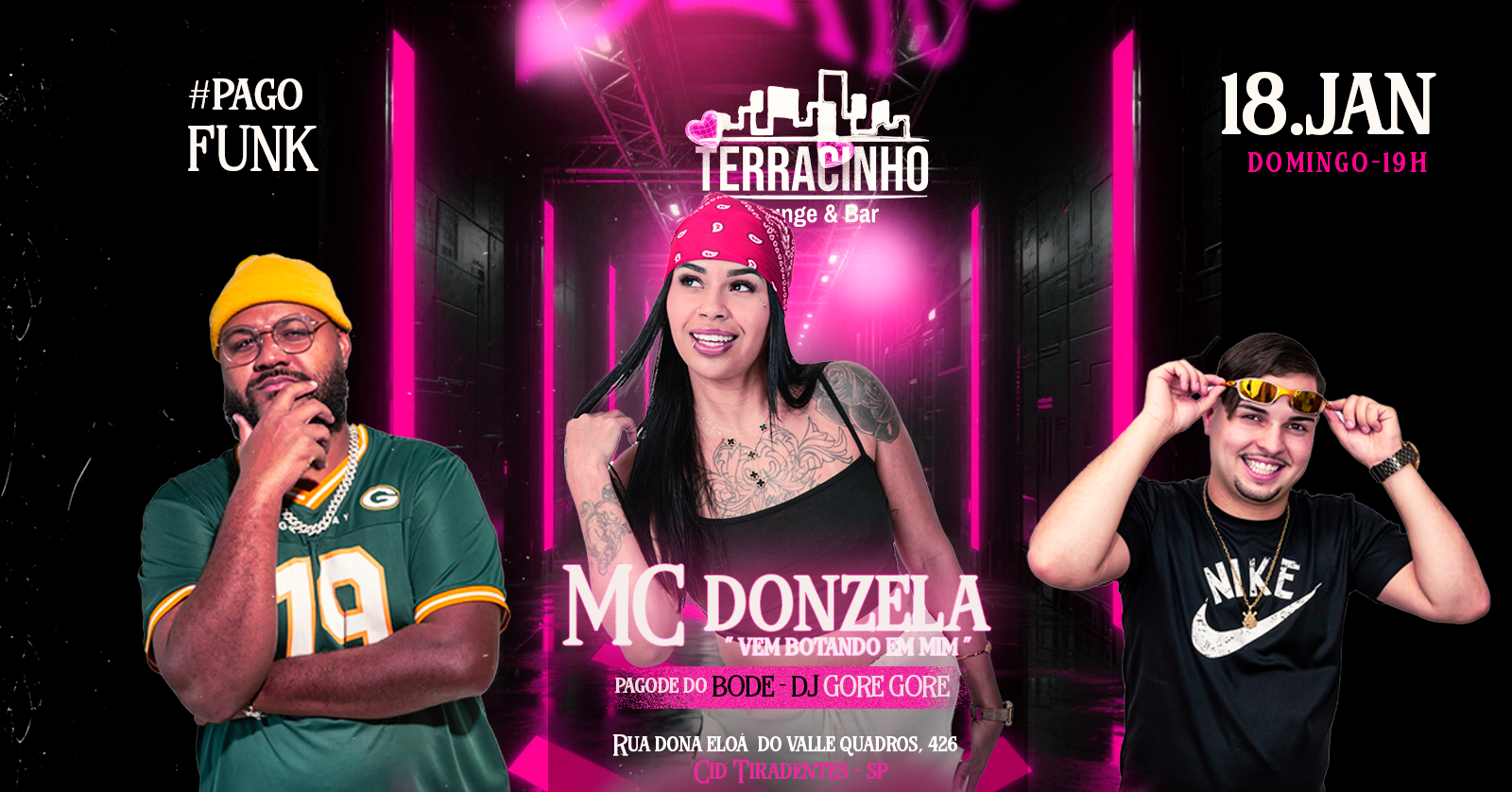 MC DONZELA + PAGODE DO BODE + DJ GORE GORE - TERRACINHO - São Paulo, SP