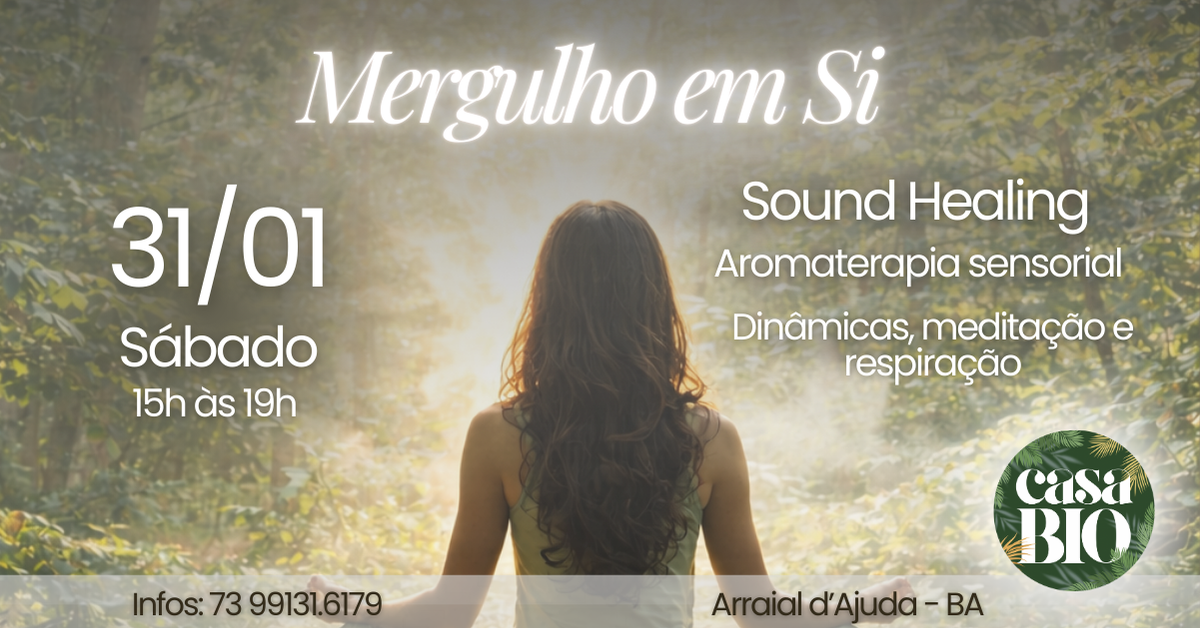Mergulho em Si - Sound Healing & Aromas na mata de Arraial - Porto Seguro, BA
