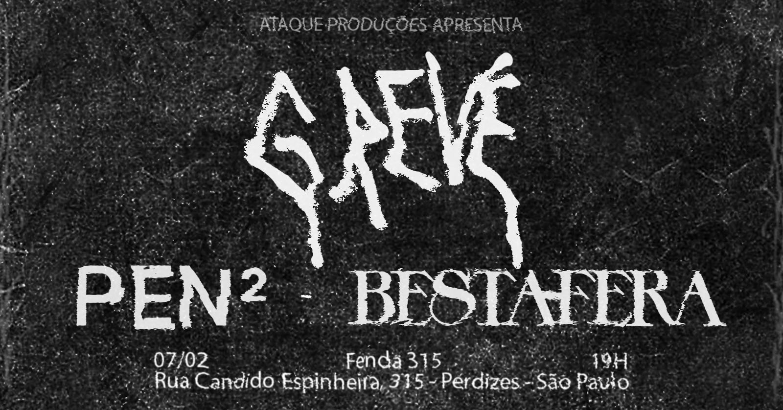 Greve, Pen² e Bestafera na Fenda 315 - São Paulo, SP