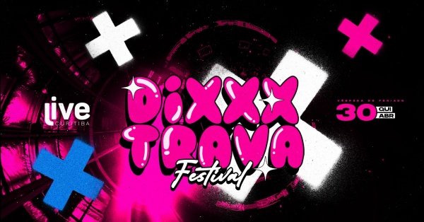 Imagem do evento DIXXXTRAVA Festival - dia 30 de abril - Véspera de Feriado - Live Curitiba