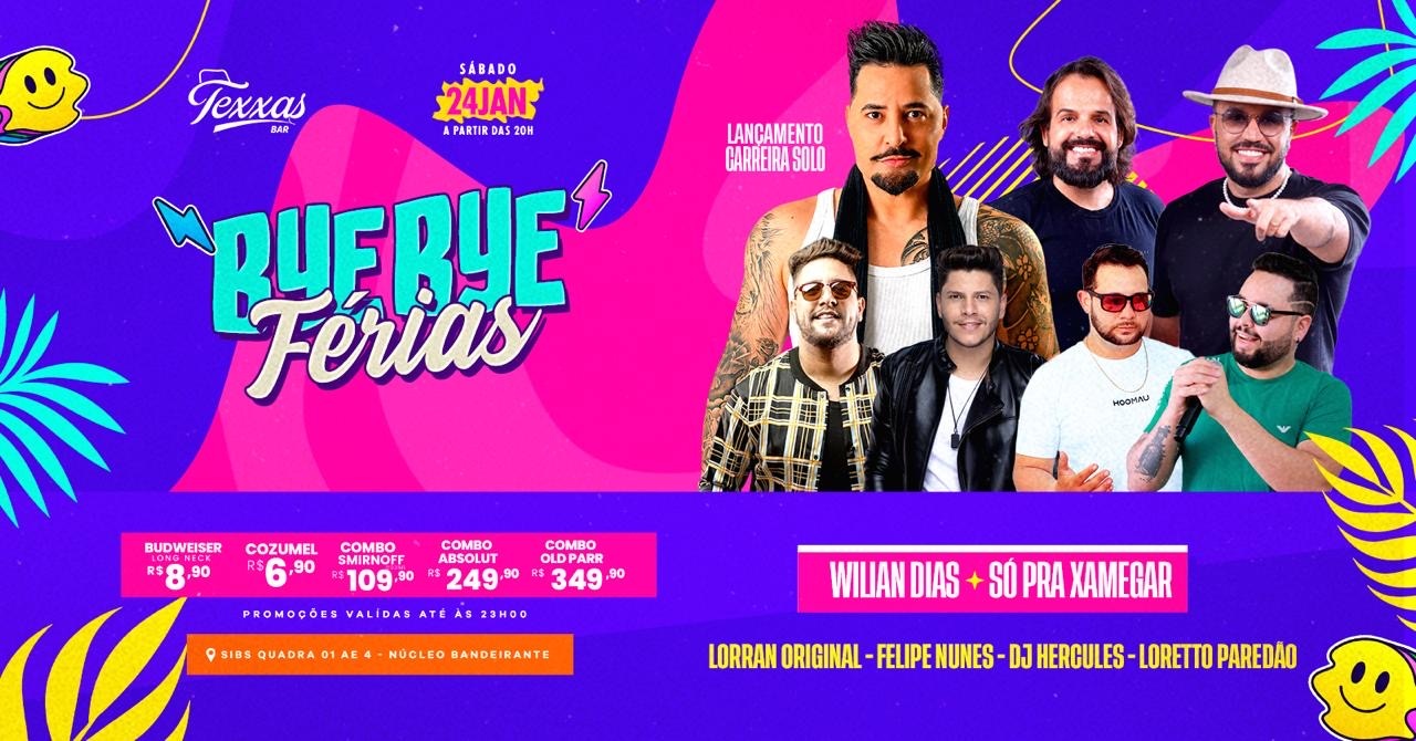 TEXXAS BAR | SÁBADO - BYE BYE FÉRIAS | WILIAN DIAS (LANÇAMENTO CARREIRA SOLO) - SÓ PRA XAMEGAR (SPX) - Brasília, DF