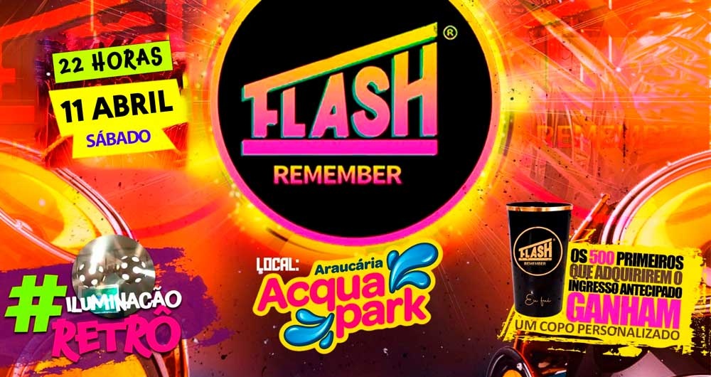 Flash Remember - 11 de Abril - ARAUCÁRIA ACQUA PARK - Araucária, PR