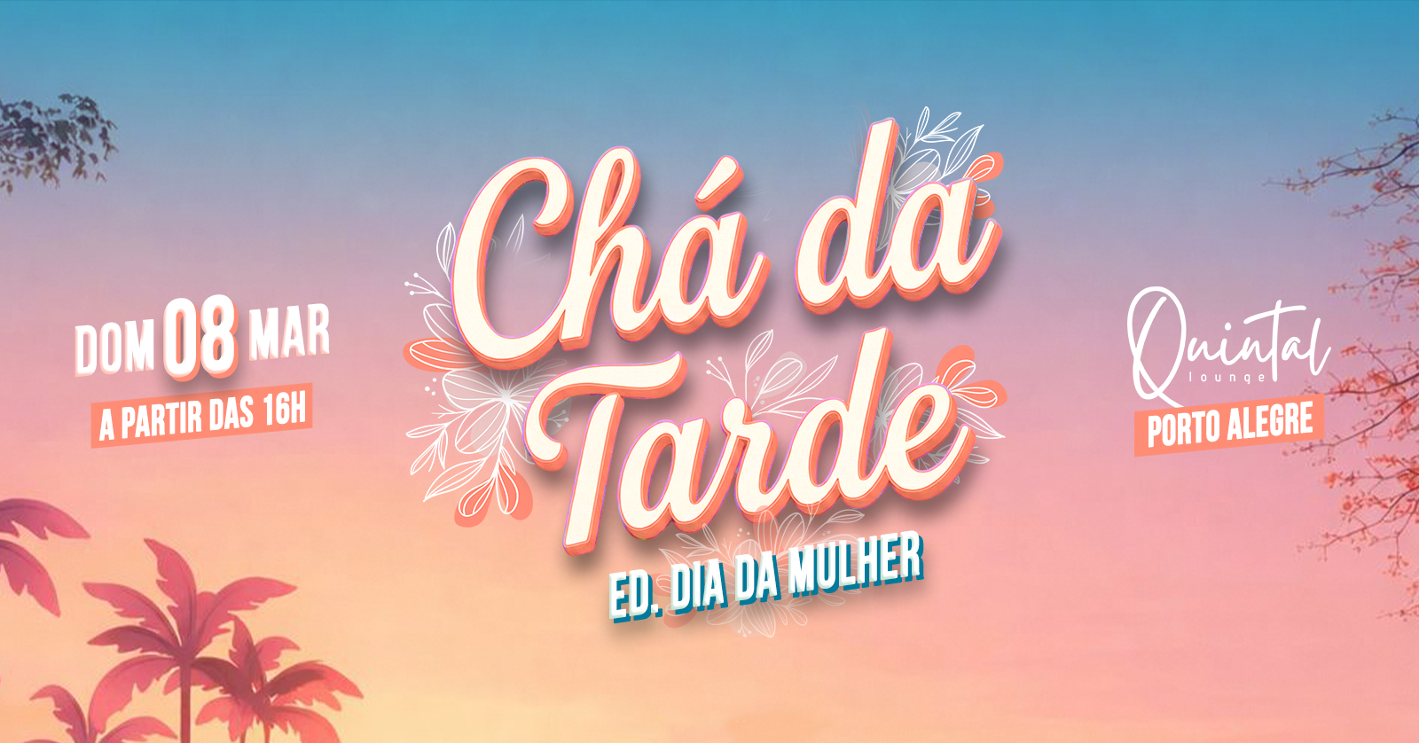 Chá da Tarde | Ed. Dia da Mulher - Porto Alegre, RS