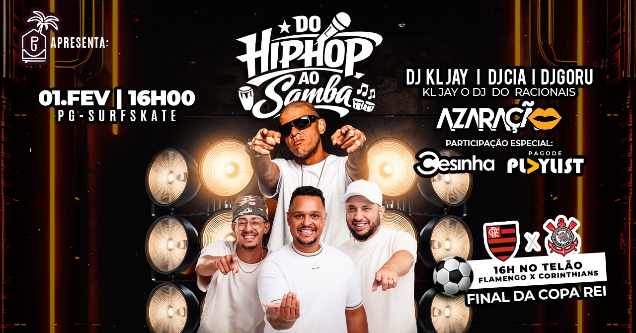 DO HIPHOP AO SAMBA KLJAY / DJ CIA E GRUPO AZARACAO MAIS CONVIDADOS - Itajaí, SC