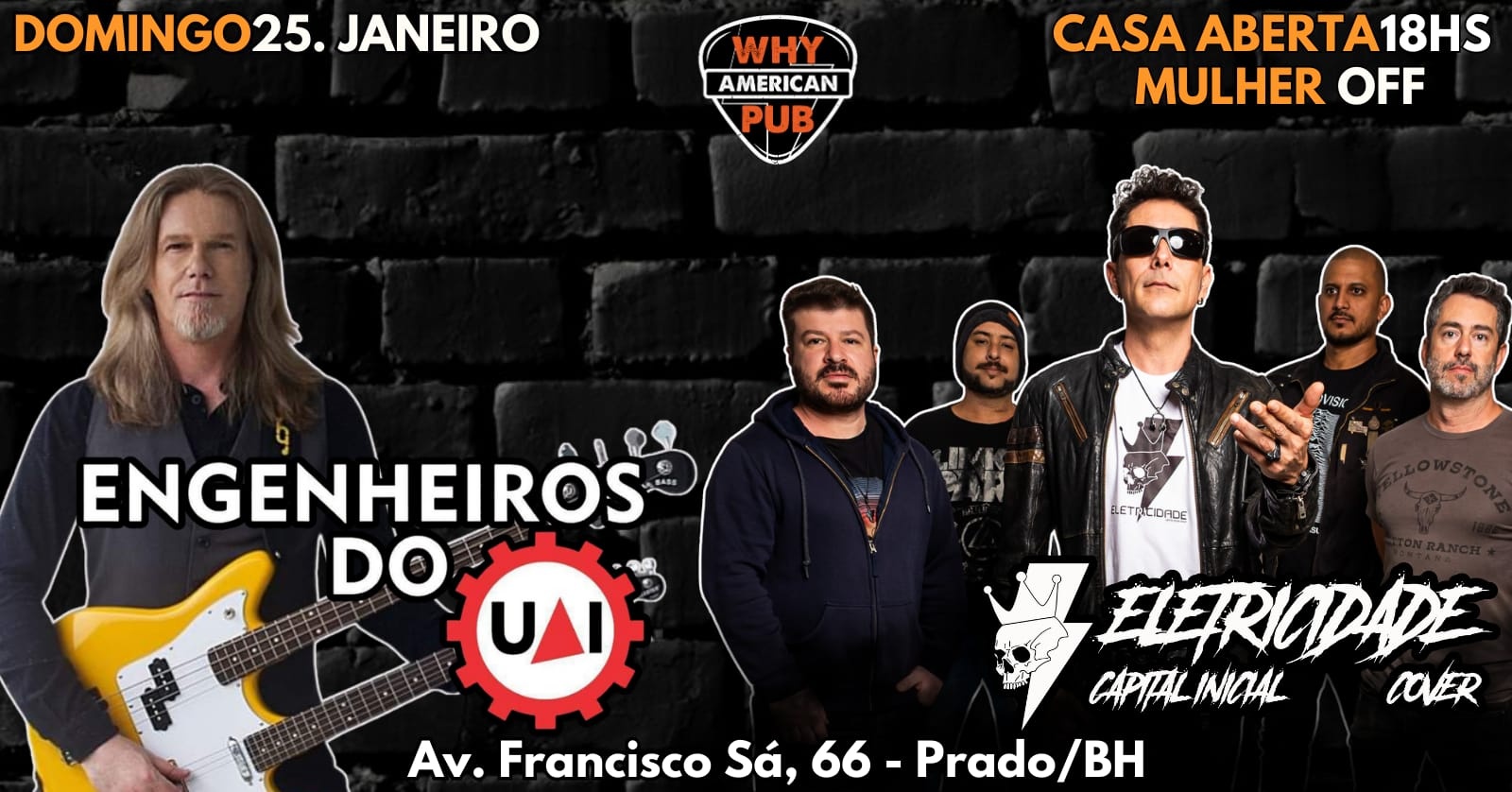 DOMINGO WHY 25/01 - ENGENHEIROS DO UAI + ELETRICIDADE! - Belo Horizonte, MG