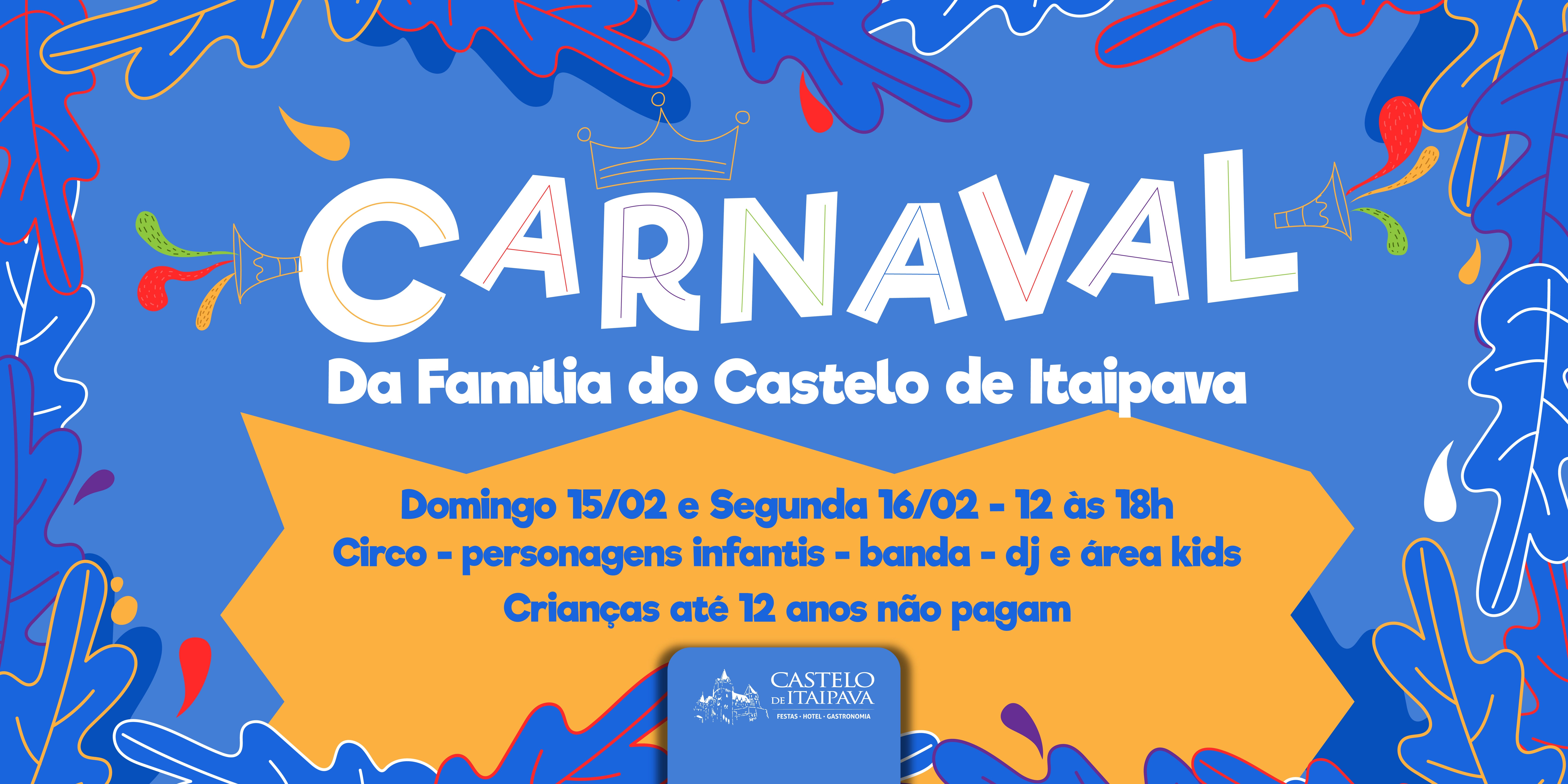 Carnaval da Família no Castelo de Itaipava 2026 - Petrópolis, RJ