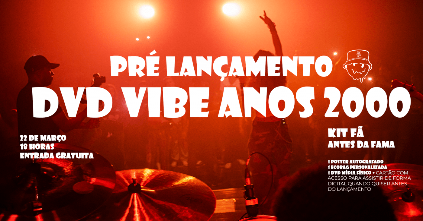 PRÉ LANÇAMENTO DO DVD VIBE ANOS 2000