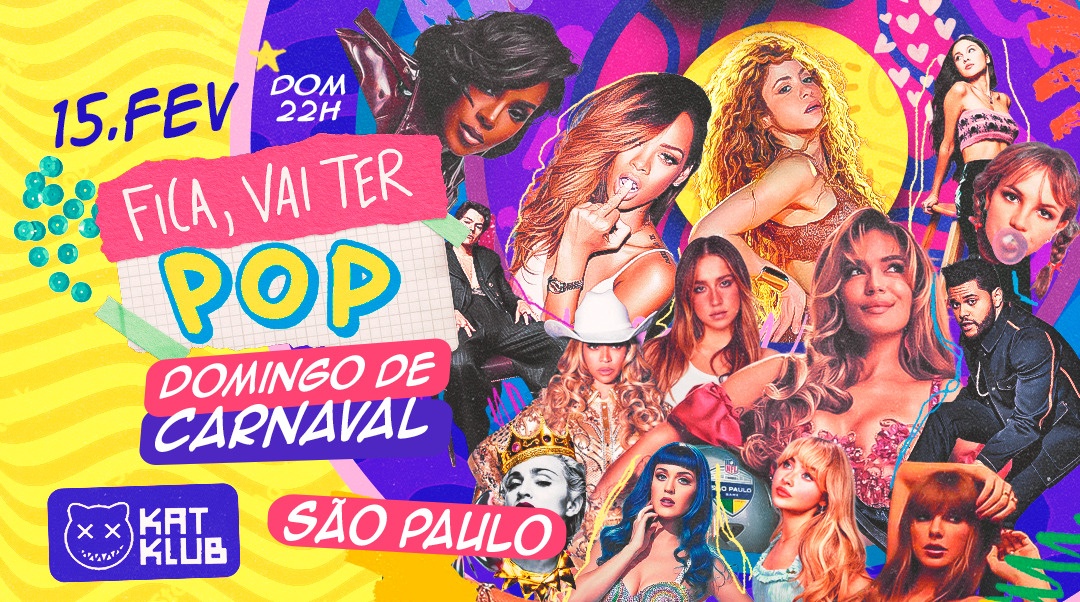 FICA, VAI TER POP! Domingo de Carnaval! - São Paulo, SP